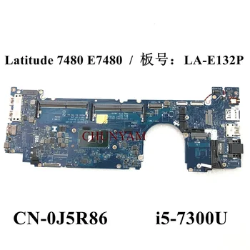 i5-7300U за Dell Latitude 14 7480 E7480 дънна платка на лаптоп CAZ20 LA-E131P CN-0J5R86 0J5R86 дънна Платка J5R86