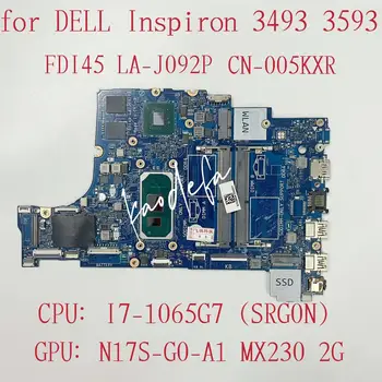 LA-J092P дънна Платка за Dell 3493 3593 5493 5593 дънна Платка на лаптоп Процесор: I7-1065G7 SRG0N графичен процесор: MX230 2G DDR4 CN-005KXR 005KXR 05KXR