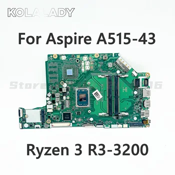 За Acer Aspire A515-43 A315-42G A315-42 A515 дънна Платка на лаптоп LA-H801P дънна Платка с процесор R3-3200 DDR4 NBHF911001 100% тествана