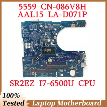 За Dell 5559 CN-086V8H 086V8H 86V8H с дънна платка SR2EZ I7-6500U CPU AAL15 LA-D071P дънна Платка на лаптоп 100% тествана, работи добре